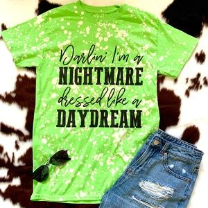 Darling I’m a night dress as your day dream shirt